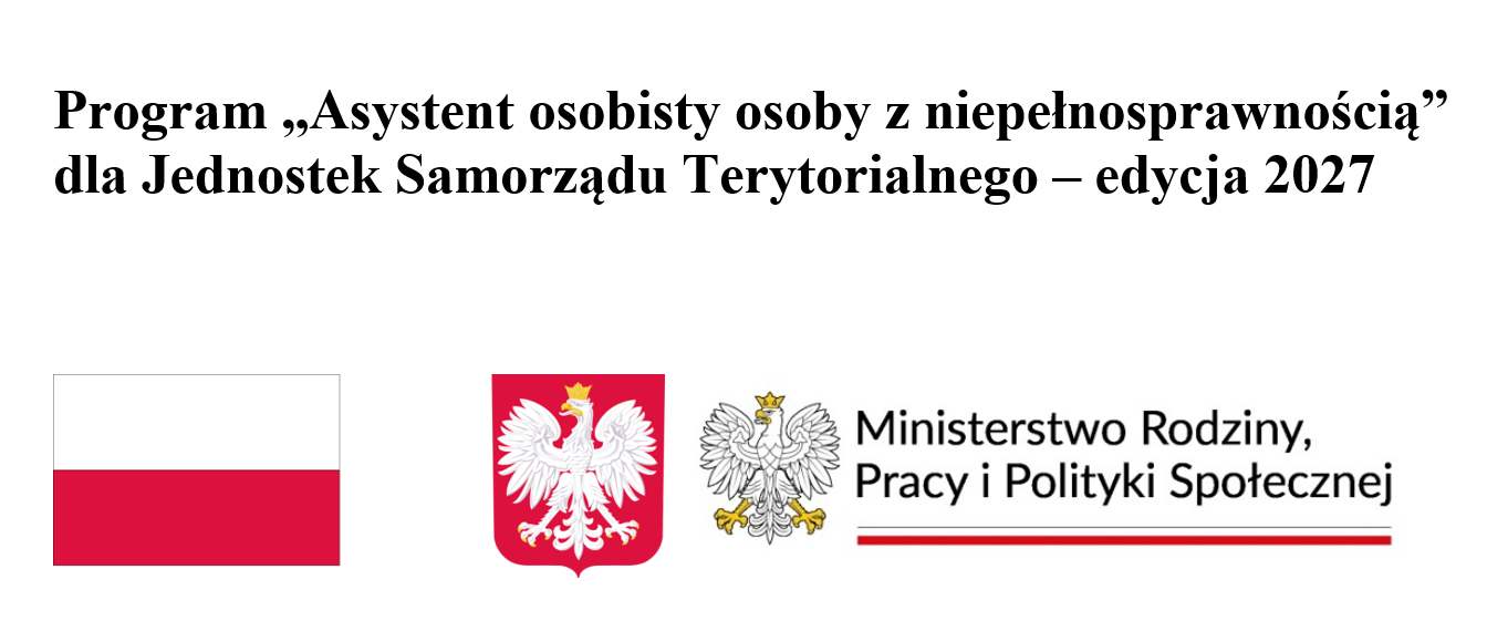 napis: Program „Asystent osobisty osoby z niepełnosprawnością” dla Jednostek Samorządu Terytorialnego – edycja 2027. W następnym wierszu od lewej: biało czerwona flaga Polski, godło polski oraz logo Ministerstwa Rodziny, Pracy i Polityki Społecznej